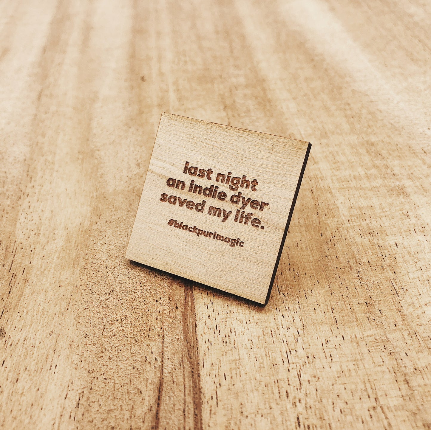 Indie Dyer Wooden Pin